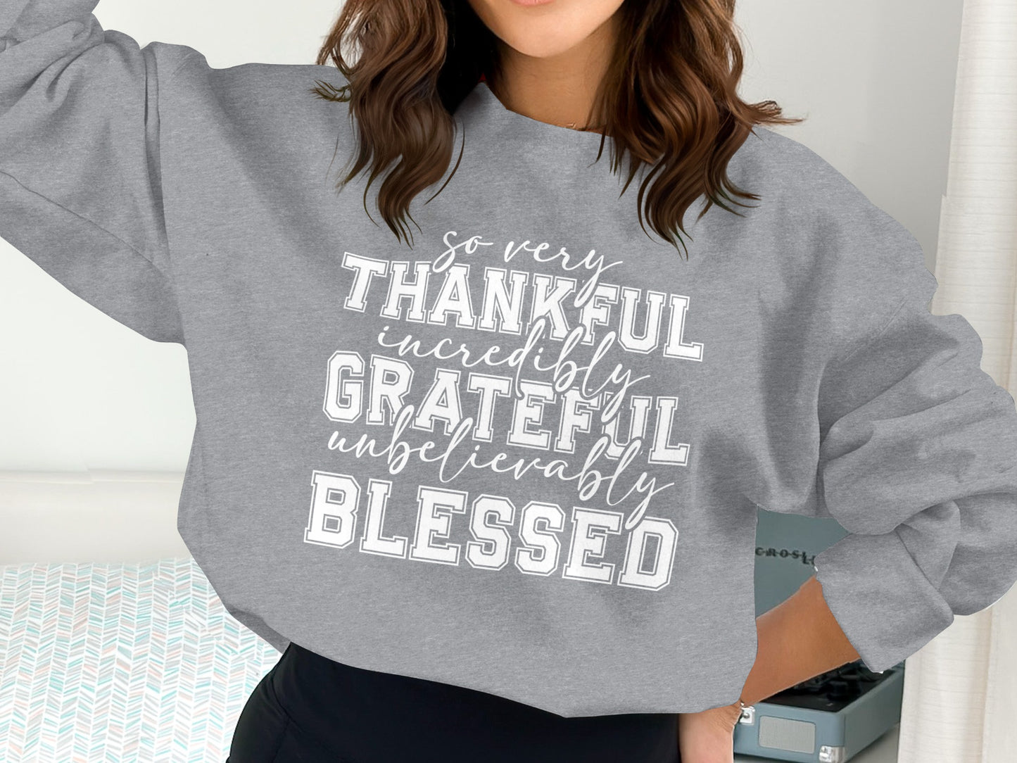 So Very Thankful Grateful Blessed Sweatshirt