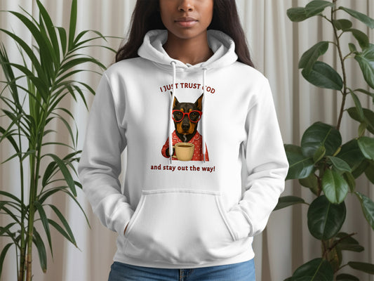 I Just Trust God and Stay Out The Way Hoodie