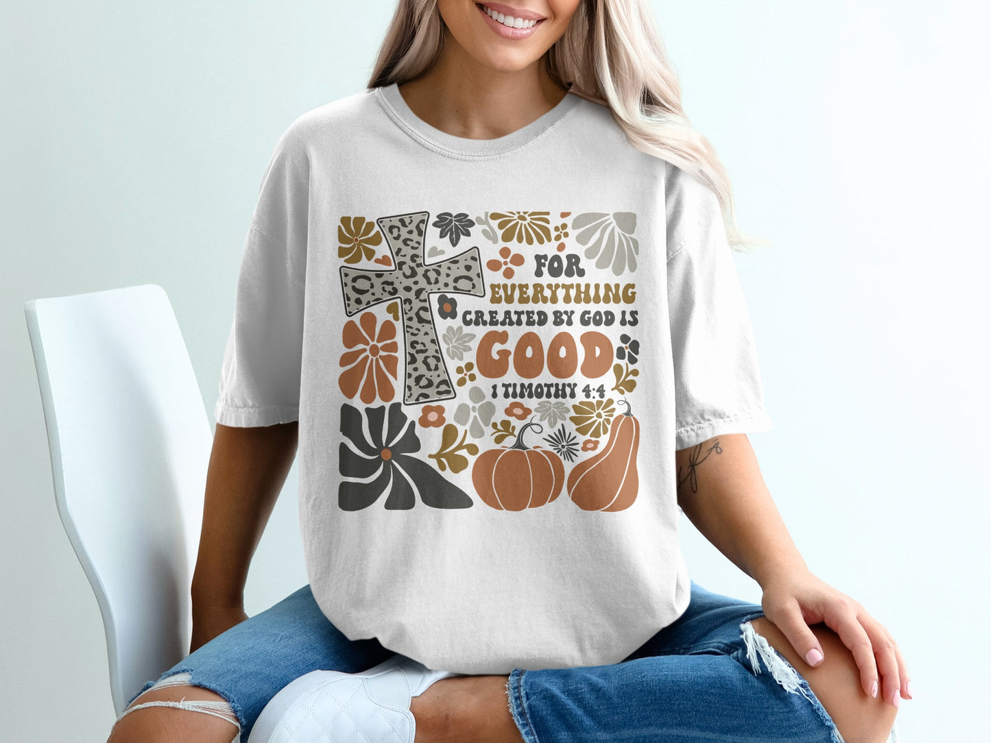 For Everything Created by God is Good T-shirt
