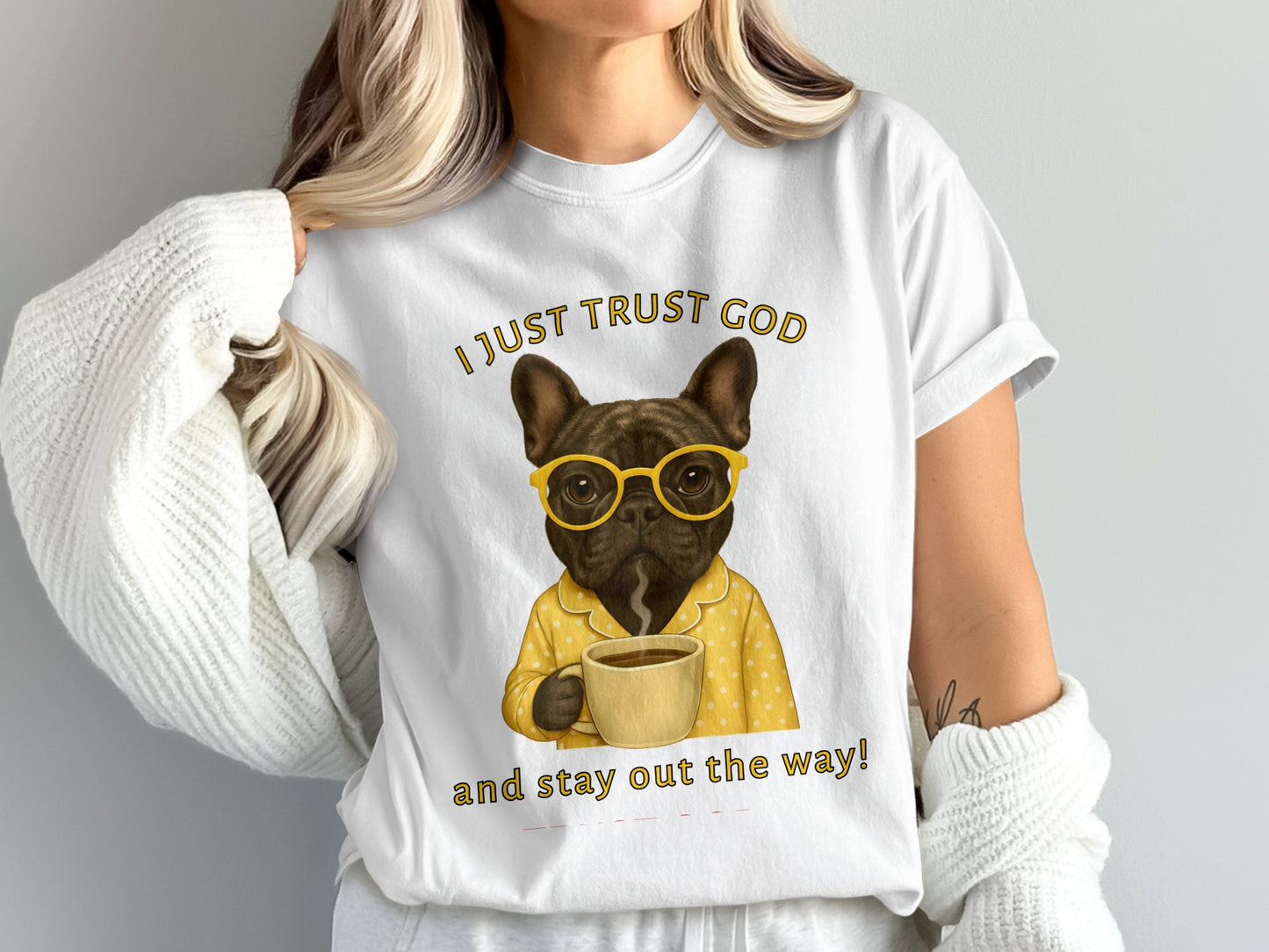 I Just Trust God and Stay out the Way T-shirt