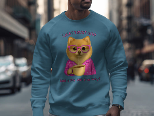 I Just Trust God and Stay Out the Way Sweatshirt