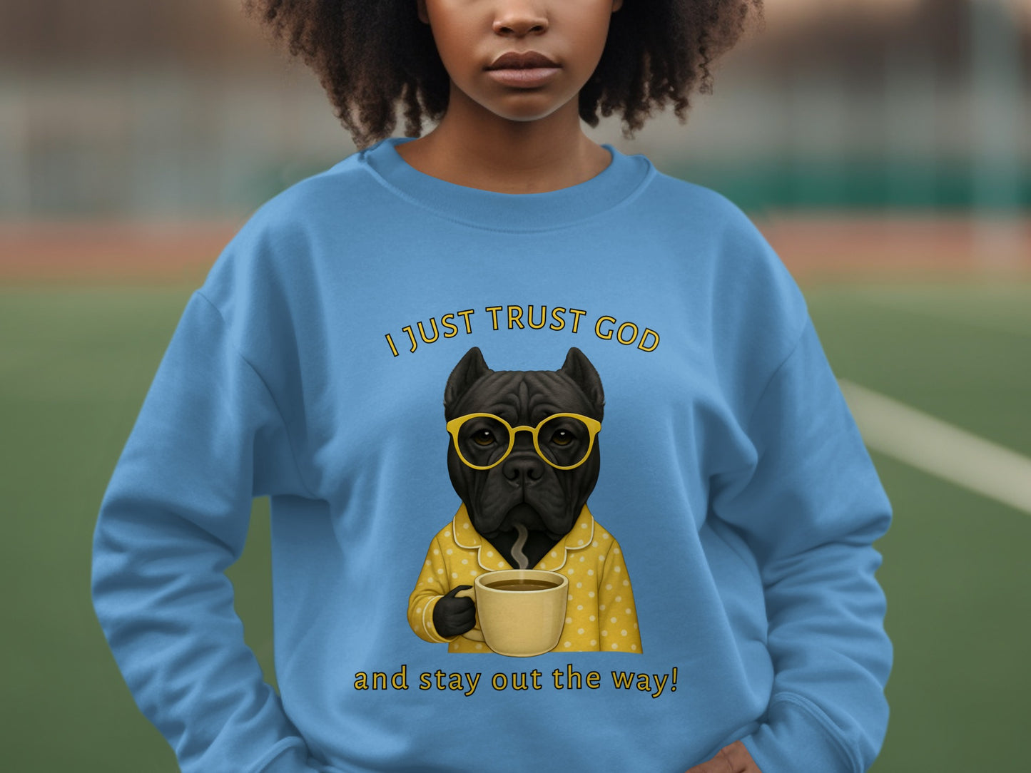 I Just Trust God and Stay Out the Way Graphic Sweatshirt