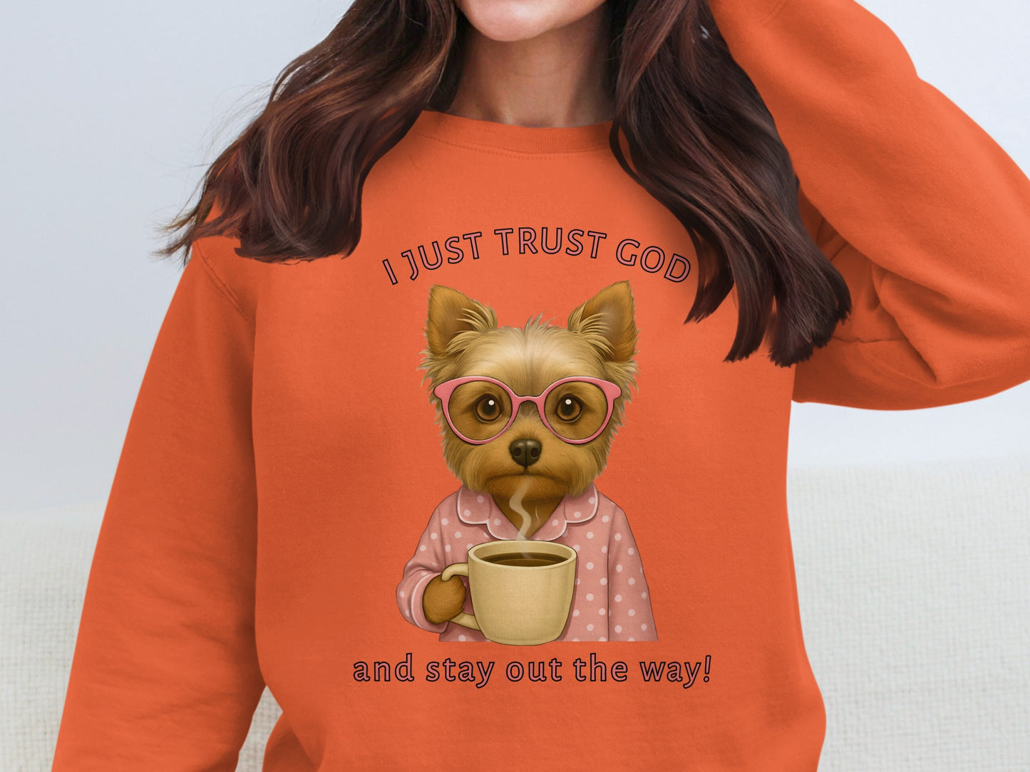 I Just Trust God Dog Graphic Sweatshirt