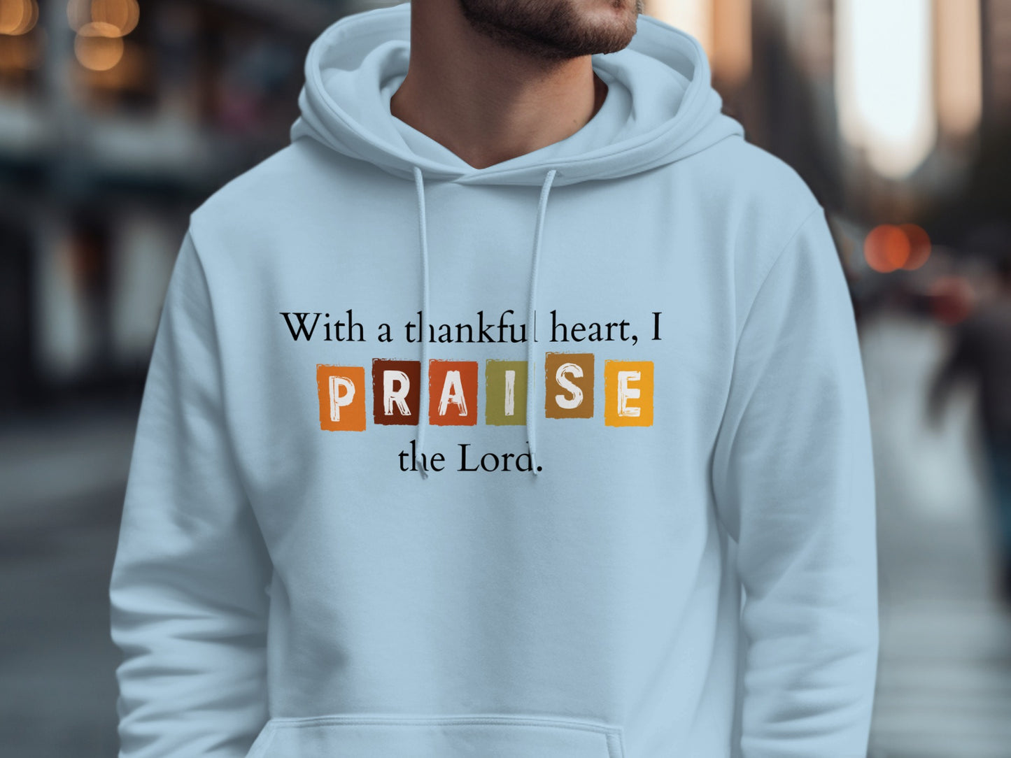 With a Thankful Heart I Praise The Lord Hoodie