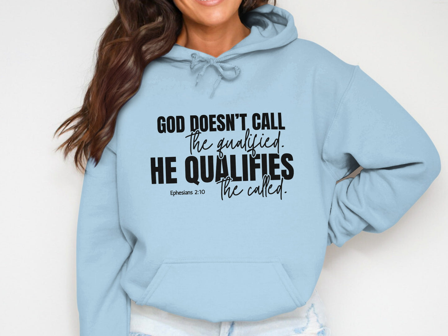 God Doesn't Call The Qualified He Qualifies Hoodie product type