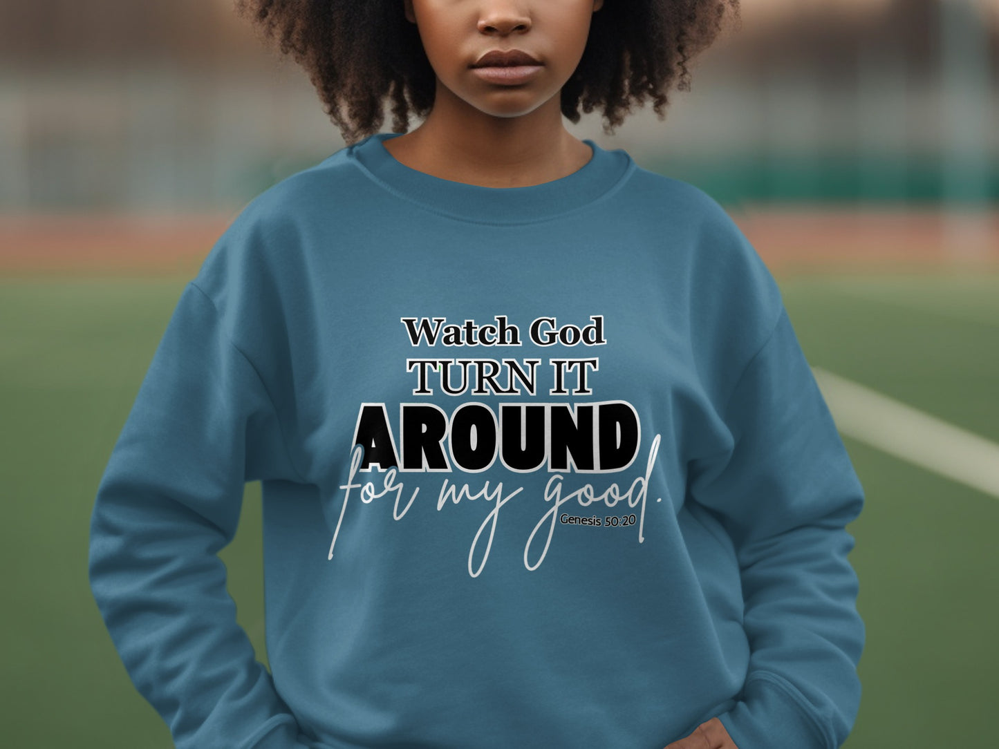 Watch God Turn It Around Sweatshirt Product
