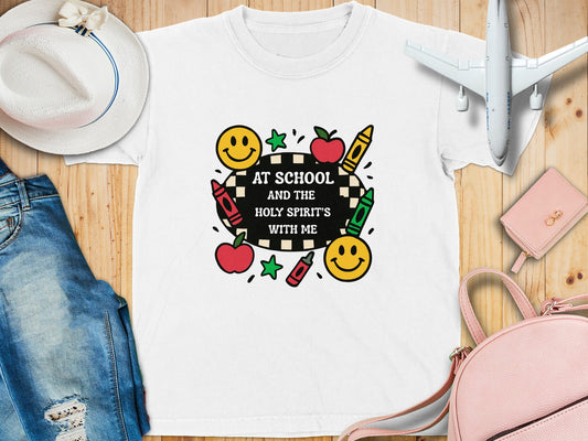 At School And The Holy Spirit's With Me T-shirt