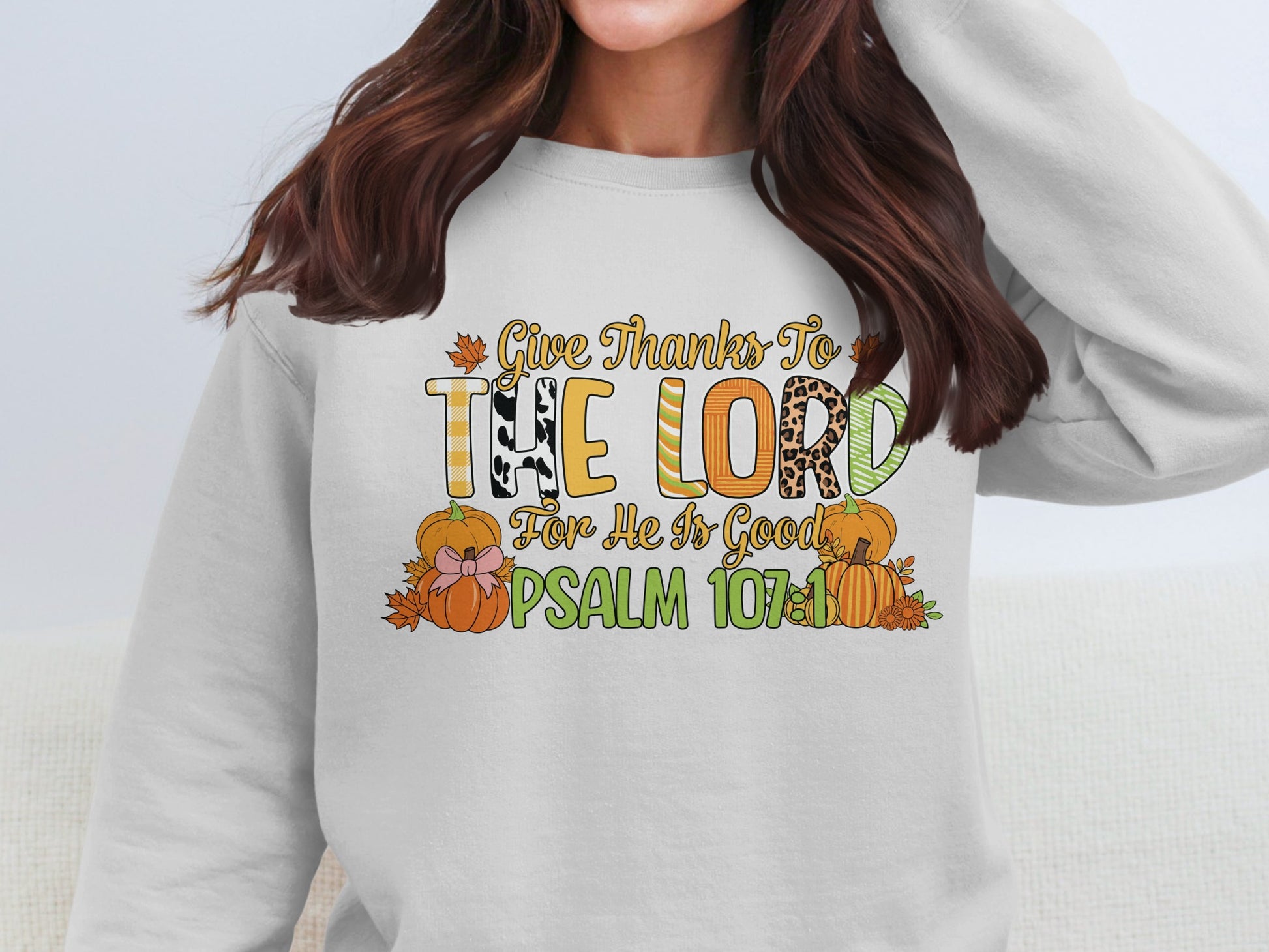 Give Thanks To The Lord Psalm 107:1 Graphic Sweatshirt