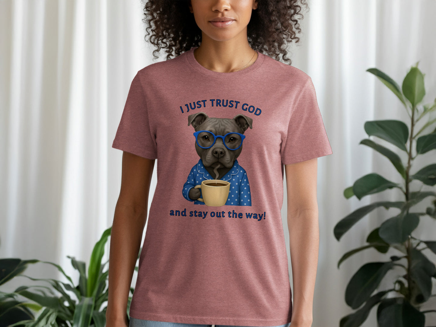 I Just Trust God And Stay Out The Way Tee Shirt