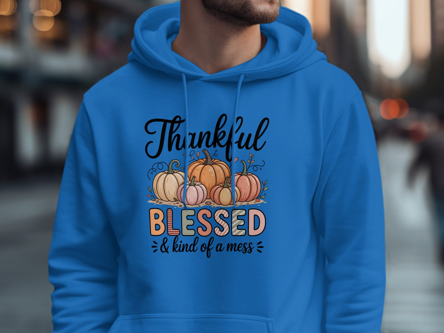 Thankful Blessed and Kind of a Mess Hoodie