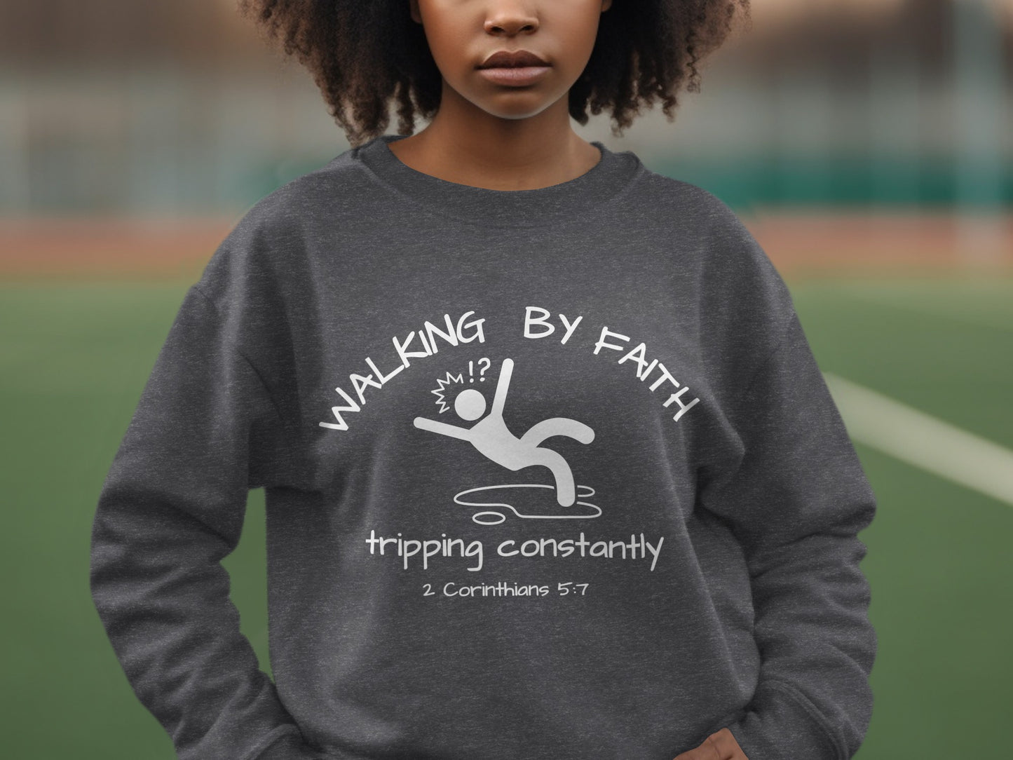 Walking By Faith Tripping Constantly Sweatshirt product