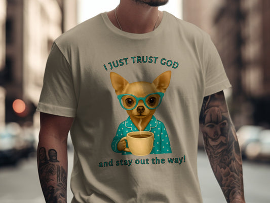 I Just Trust God and Stay Out the Way T-Shirt