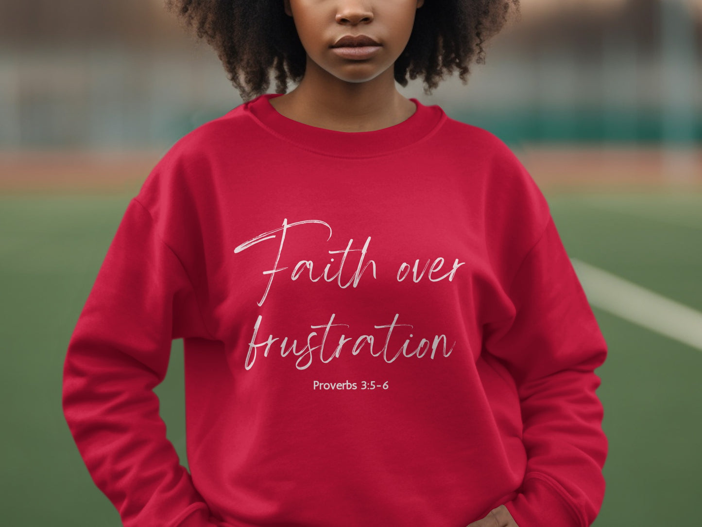Faith Over Frustration Proverbs 3:5-6 Sweatshirt product