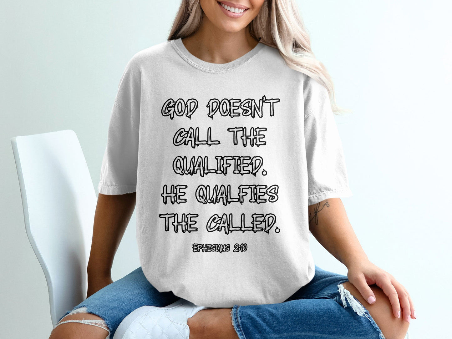 God Qualifies the Called Ephesians 2:10 T-Shirt