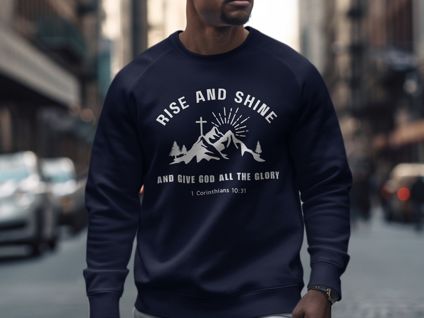 Rise And Shine and Give God All the Glory Sweatshirt