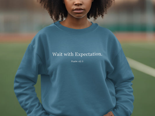 Inspirational Wait with Expectation Sweatshirt product