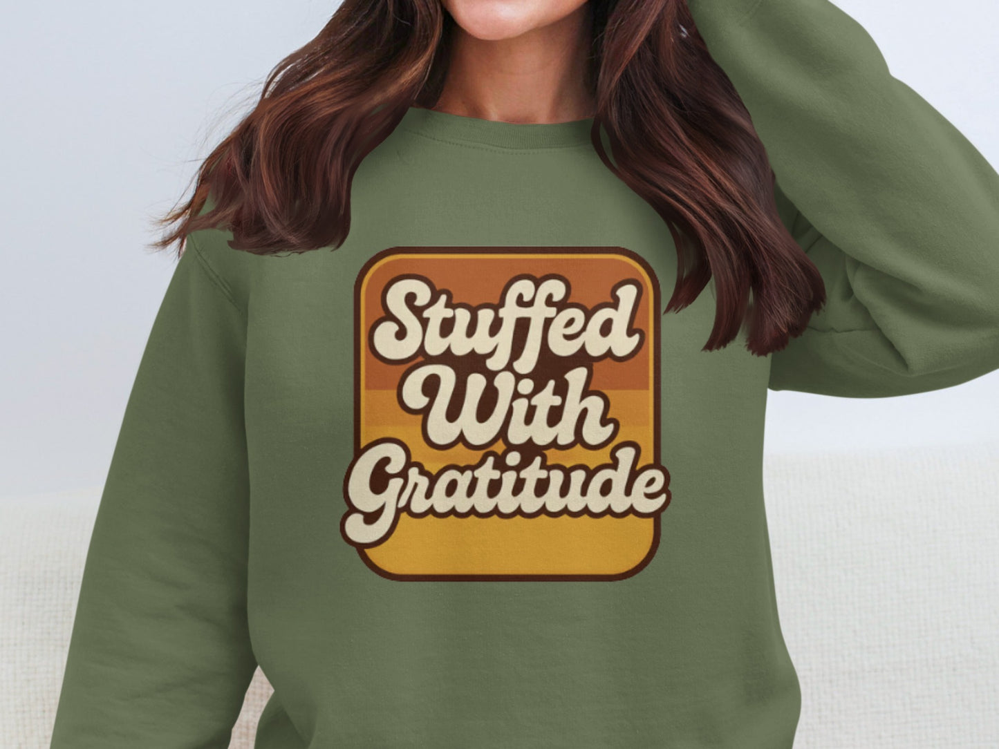 Stuffed With Gratitude Dressed In Style Sweatshirt