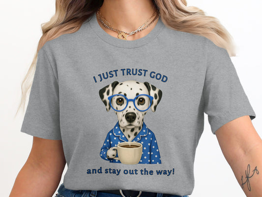 I Just Trust God Dalmatian Dog In Glasses T-Shirt