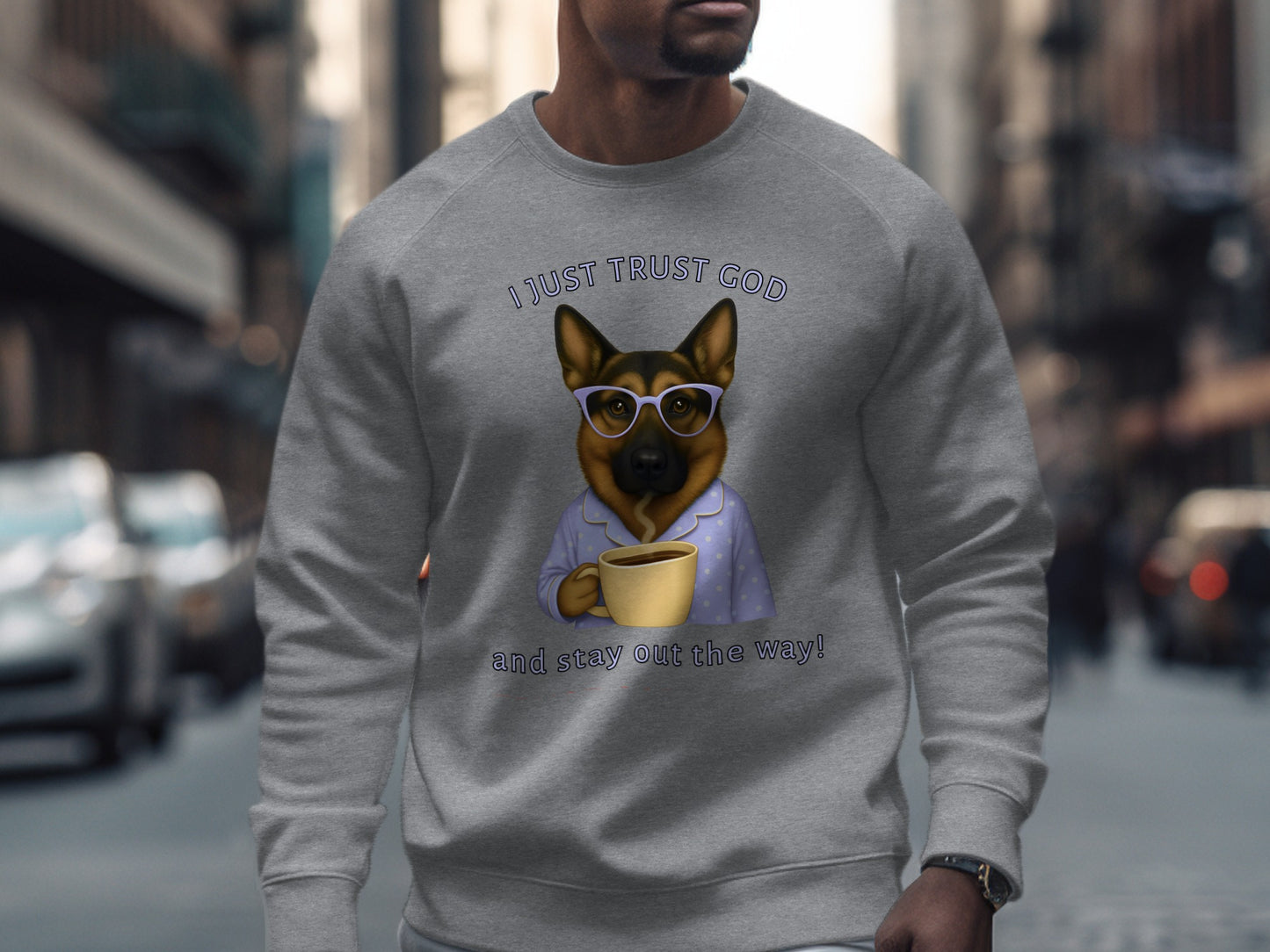 I Just Trust God and Stay Out The Way Sweatshirt