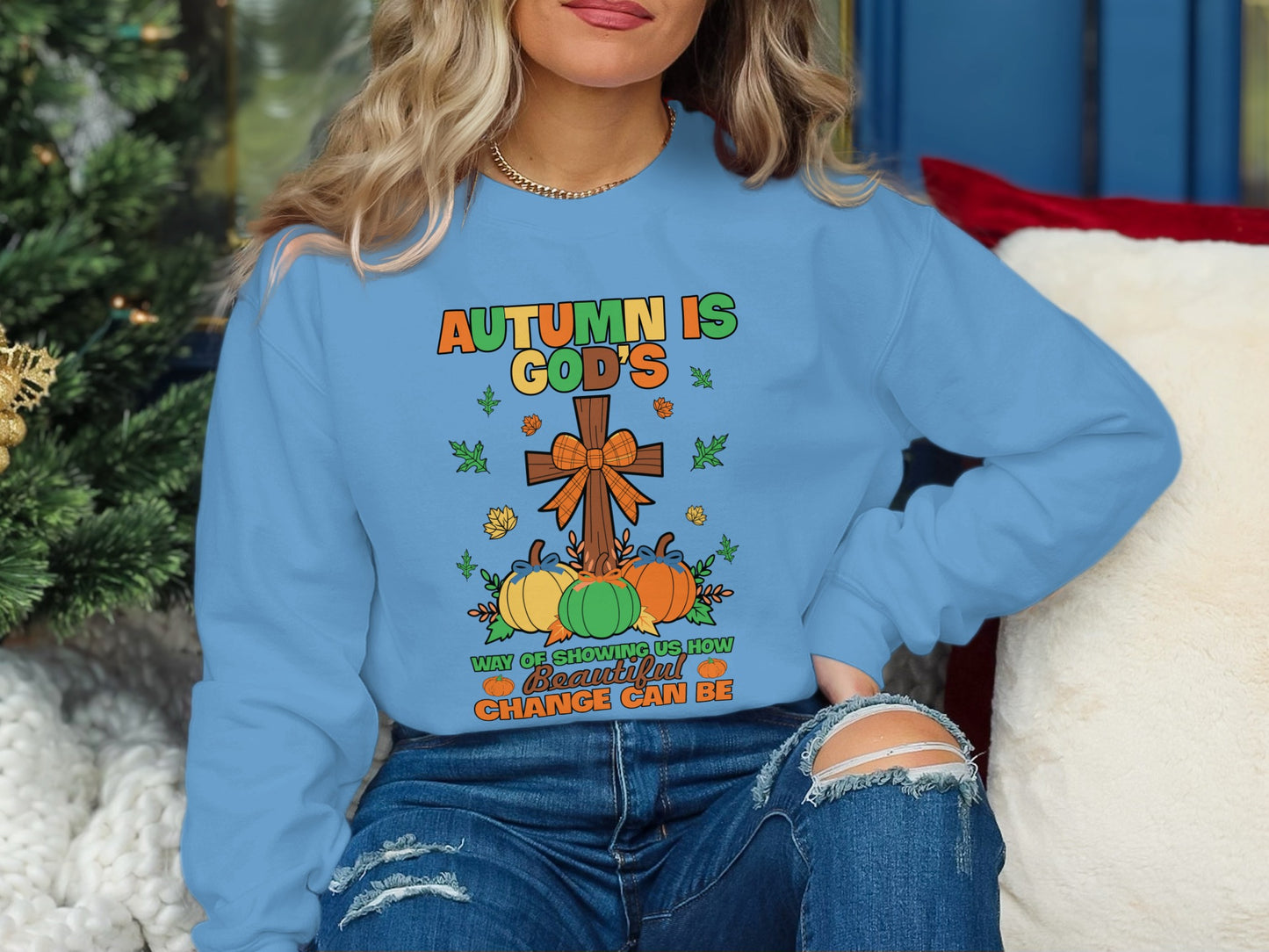Autumn Is God's Beautiful Chance Can Be Sweatshirt