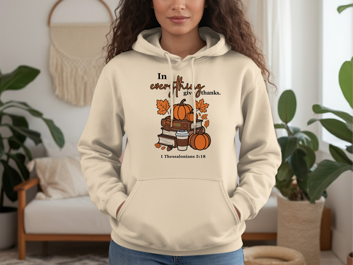 In Everything Give Thanks 1 Thessalonians 5:18 Hoodie