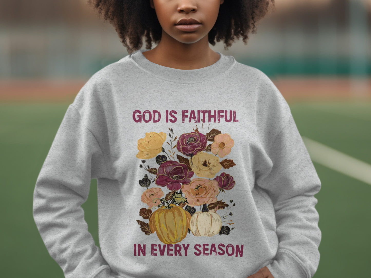 God is Faithful in Every Season Sweatshirt