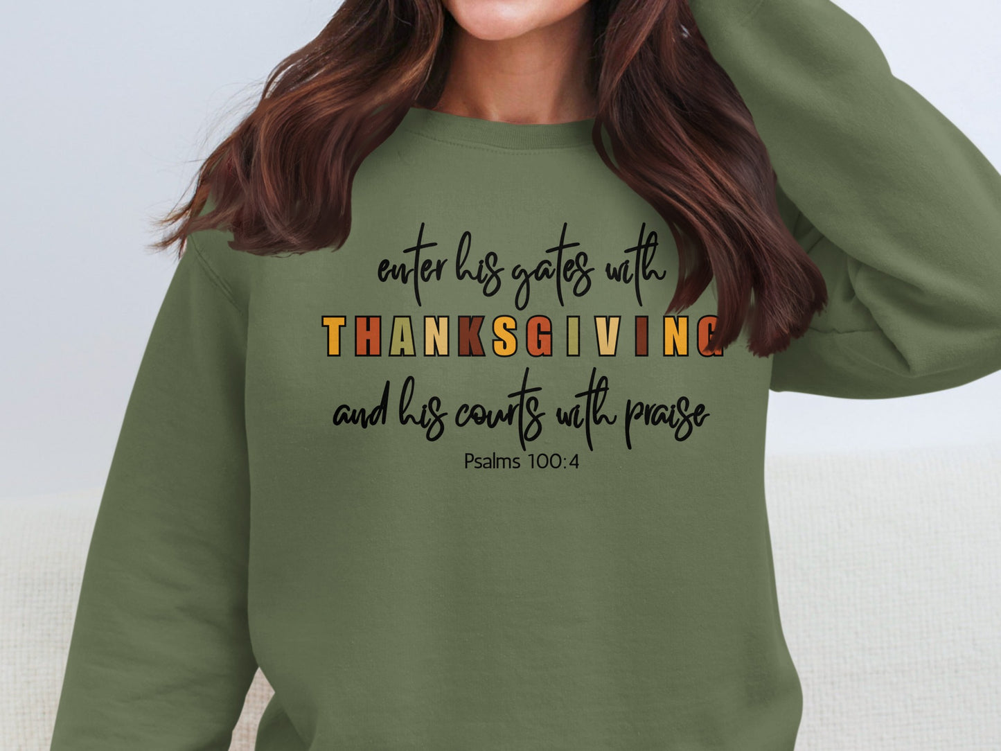 Enter His Gates with Thanksgiving Sweatshirt