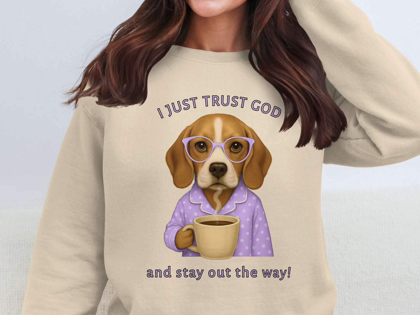 I Just Trust God Stay Out of the Way Funny Sweatshirt
