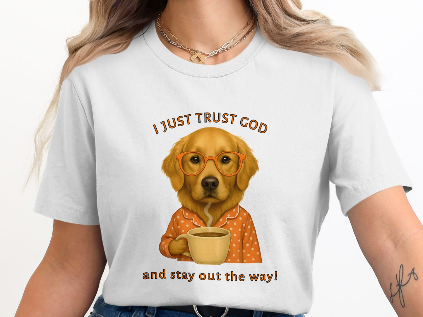 I Just Trust God and Stay Out the Way T-shirt