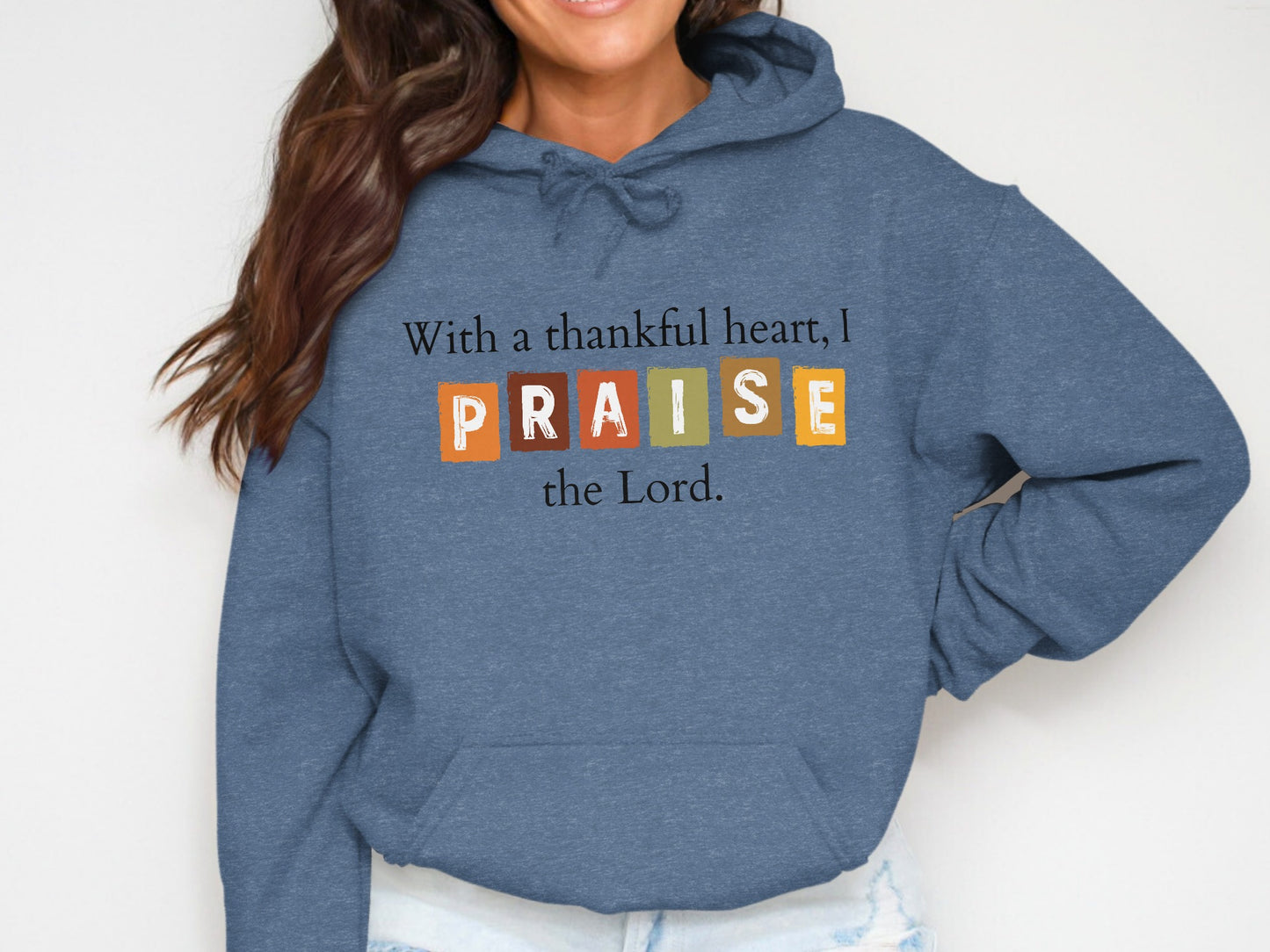 With a Thankful Heart I Praise the Lord Hoodie