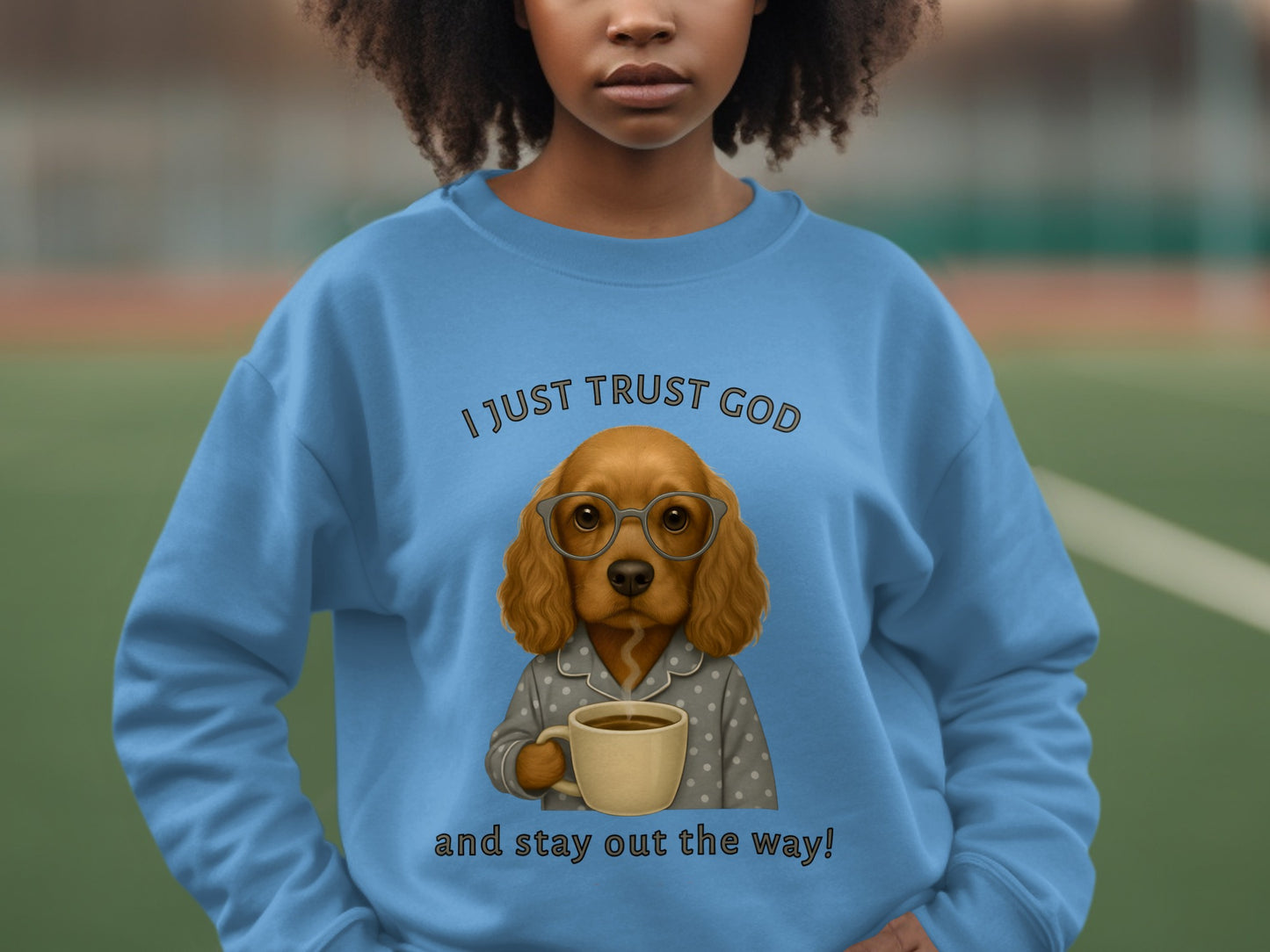 I Just Trust God Dog Coffee Graphic Sweatshirt