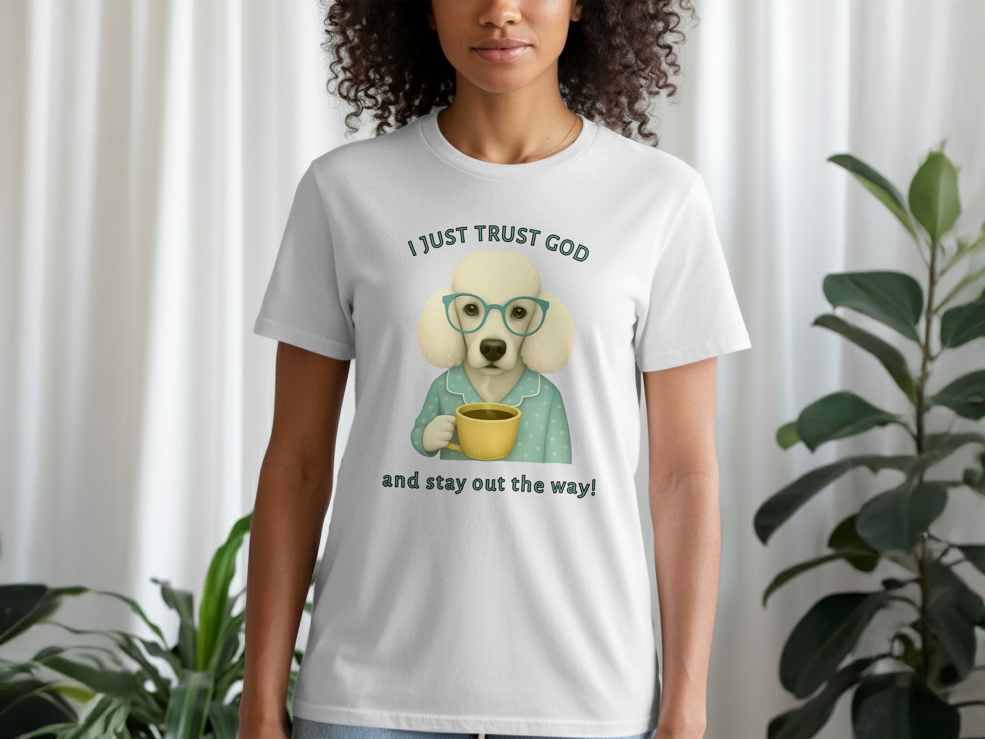 I Just Trust God Stay Out The Way Shirt