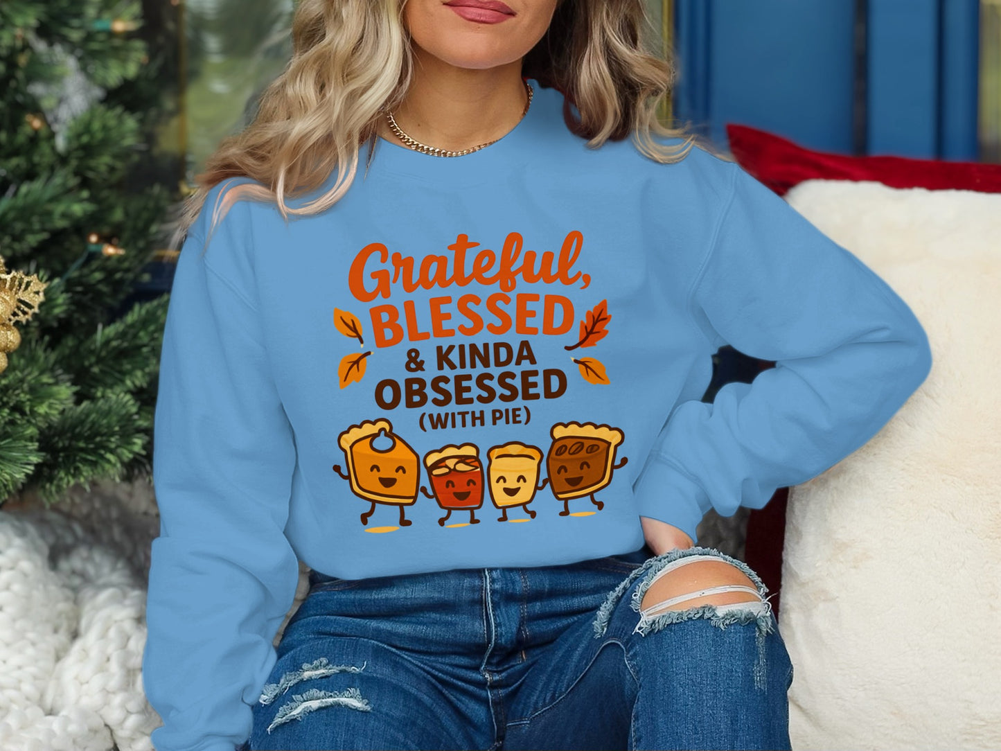 Grateful Blessed and Kinda Obsessed With Pie Sweatshirt