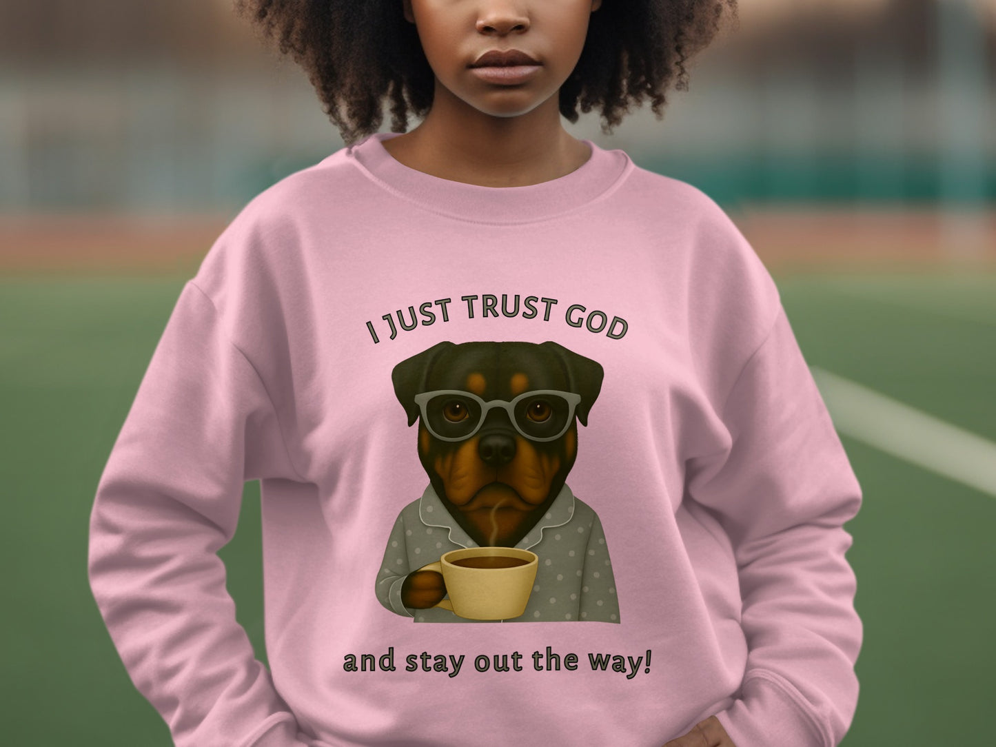 I Just Trust God and Stay Out The Way Sweatshirt