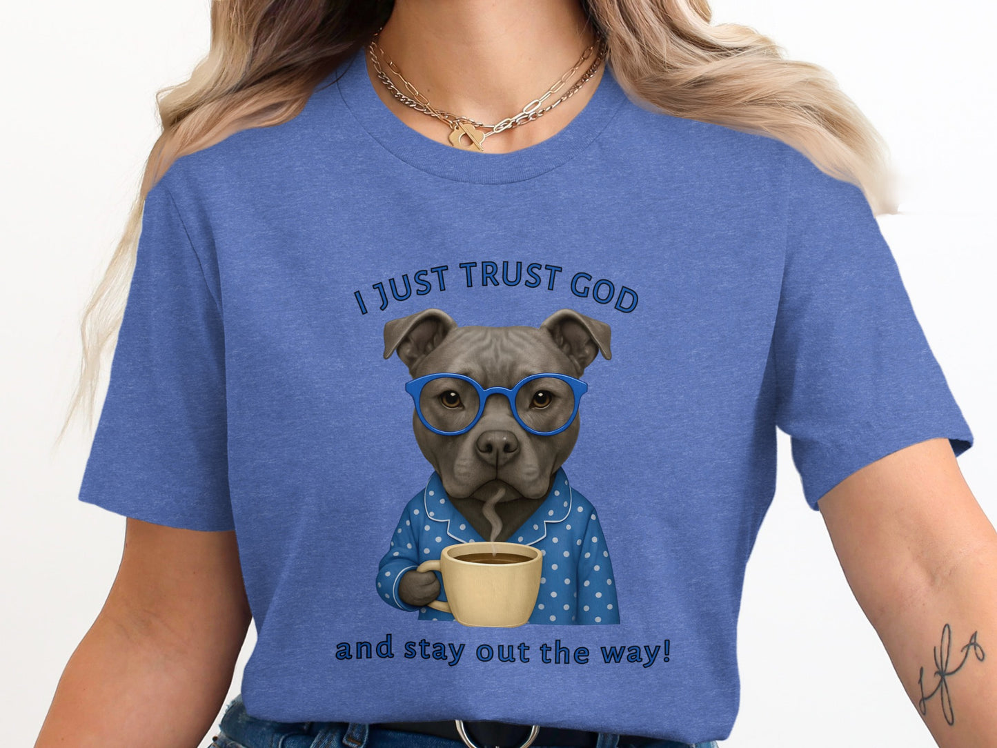 I Just Trust God And Stay Out The Way T-Shirt