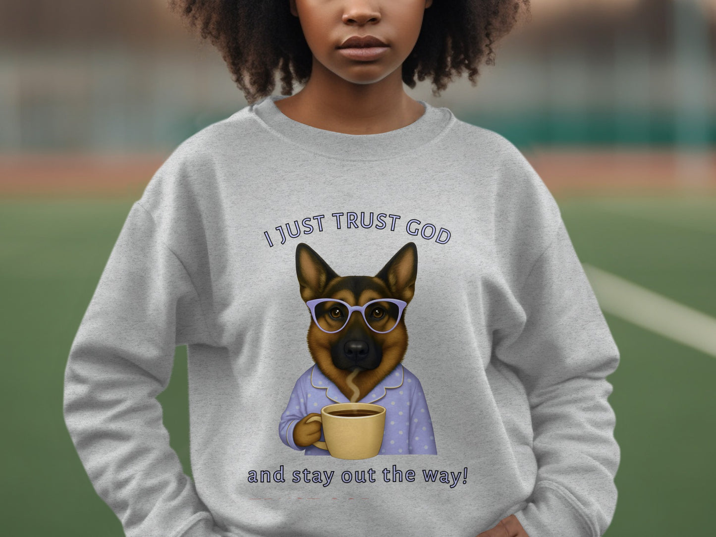 I Just Trust God Dog Holding Coffee Sweatshirt