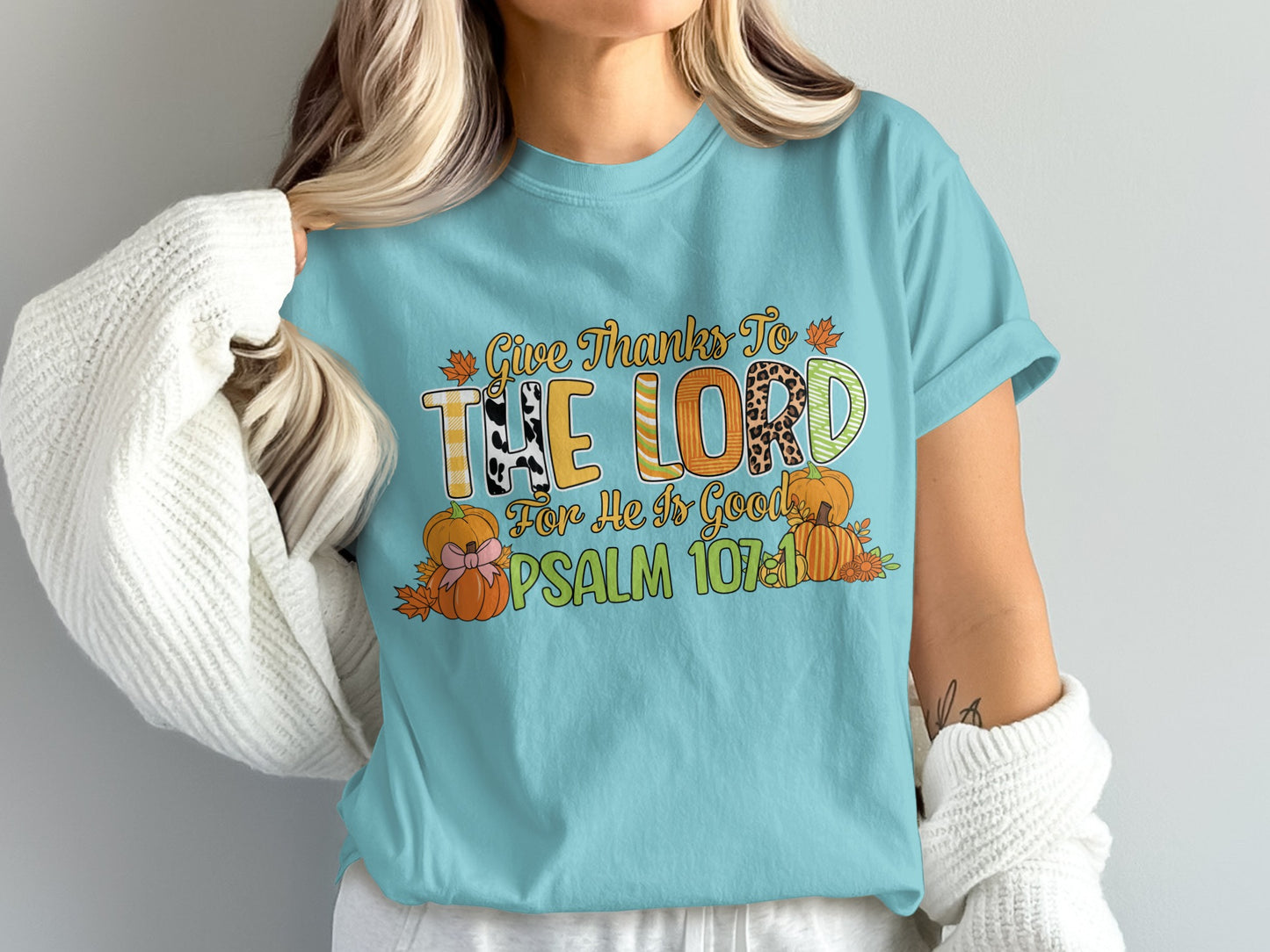 Give Thanks To The Lord For He Is Good Psalm 107:1 Shirt