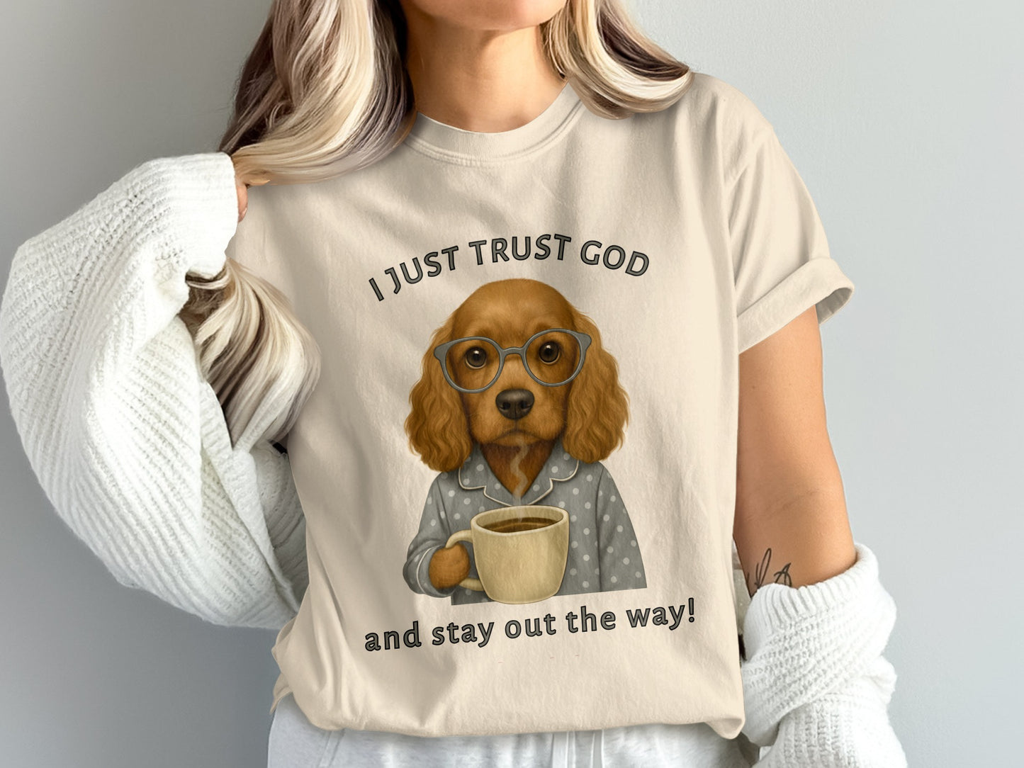 I Just Trust God And Stay Out The Way T-Shirt