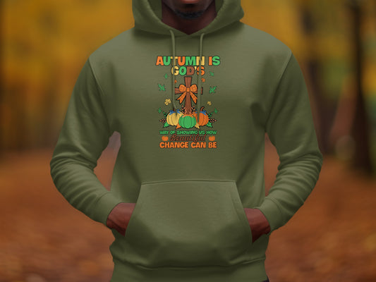 Autumn is God's Way of Showing Us How Beautiful Change Can Be Hoodie