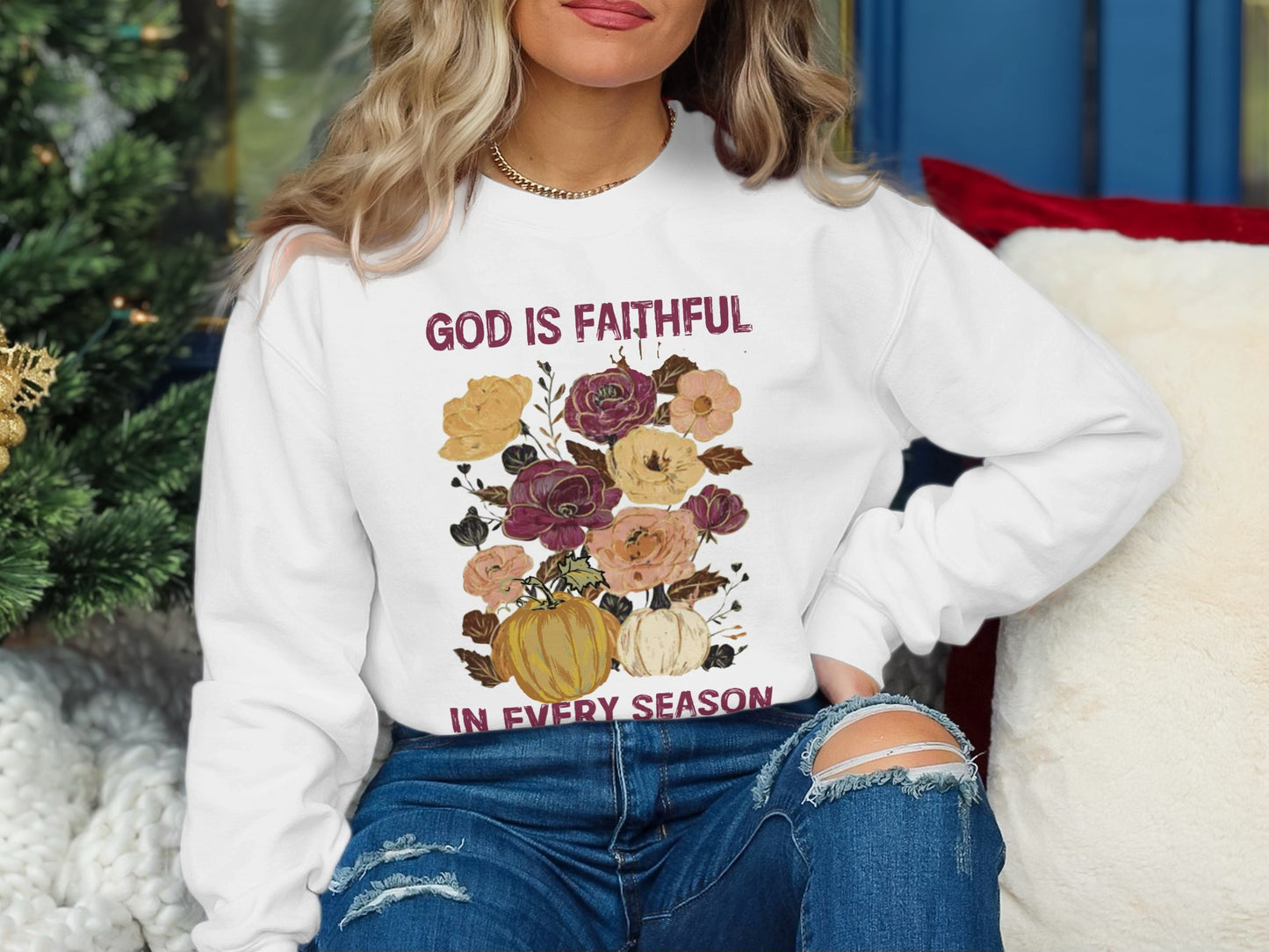 God is Faithful in Every Season Sweatshirt