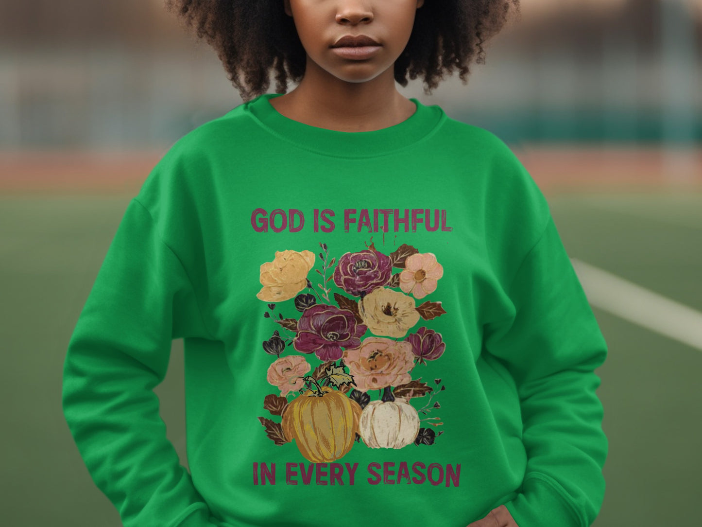 God Is Faithful In Every Season Sweatshirt