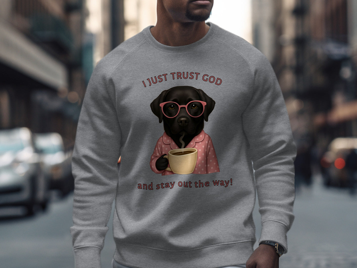I Just Trust God Stay Out the Way Sweatshirt