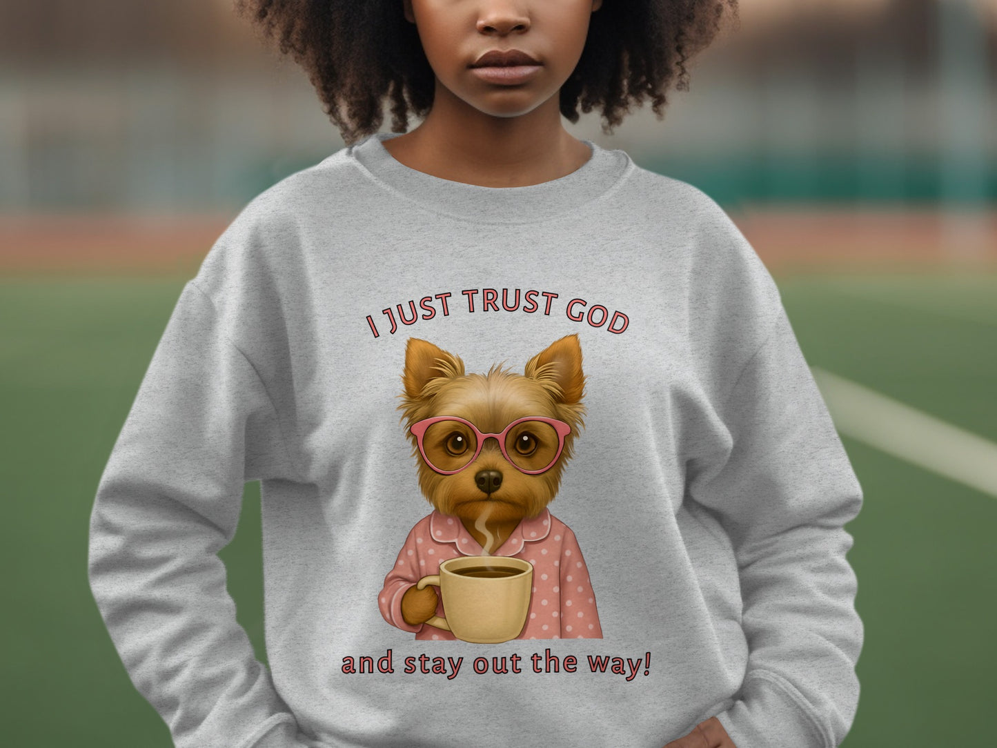 I Just Trust God and Stay Out the Way Funny Sweater