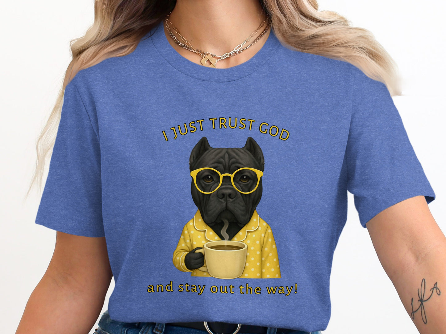 I Just Trust God and Stay Out The Way T-Shirt