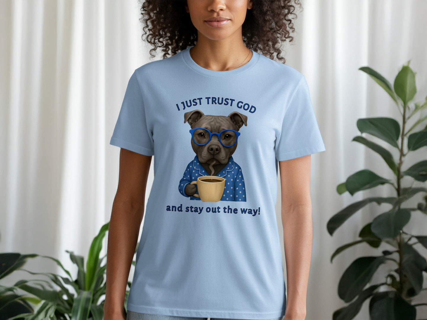 I Just Trust God Stay Out The Way Cute Dog T-shirt