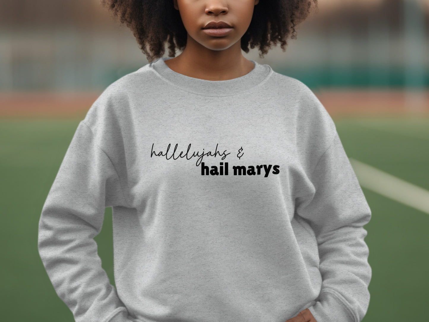 Hallelujahs and Hail Marys Sweatshirt product