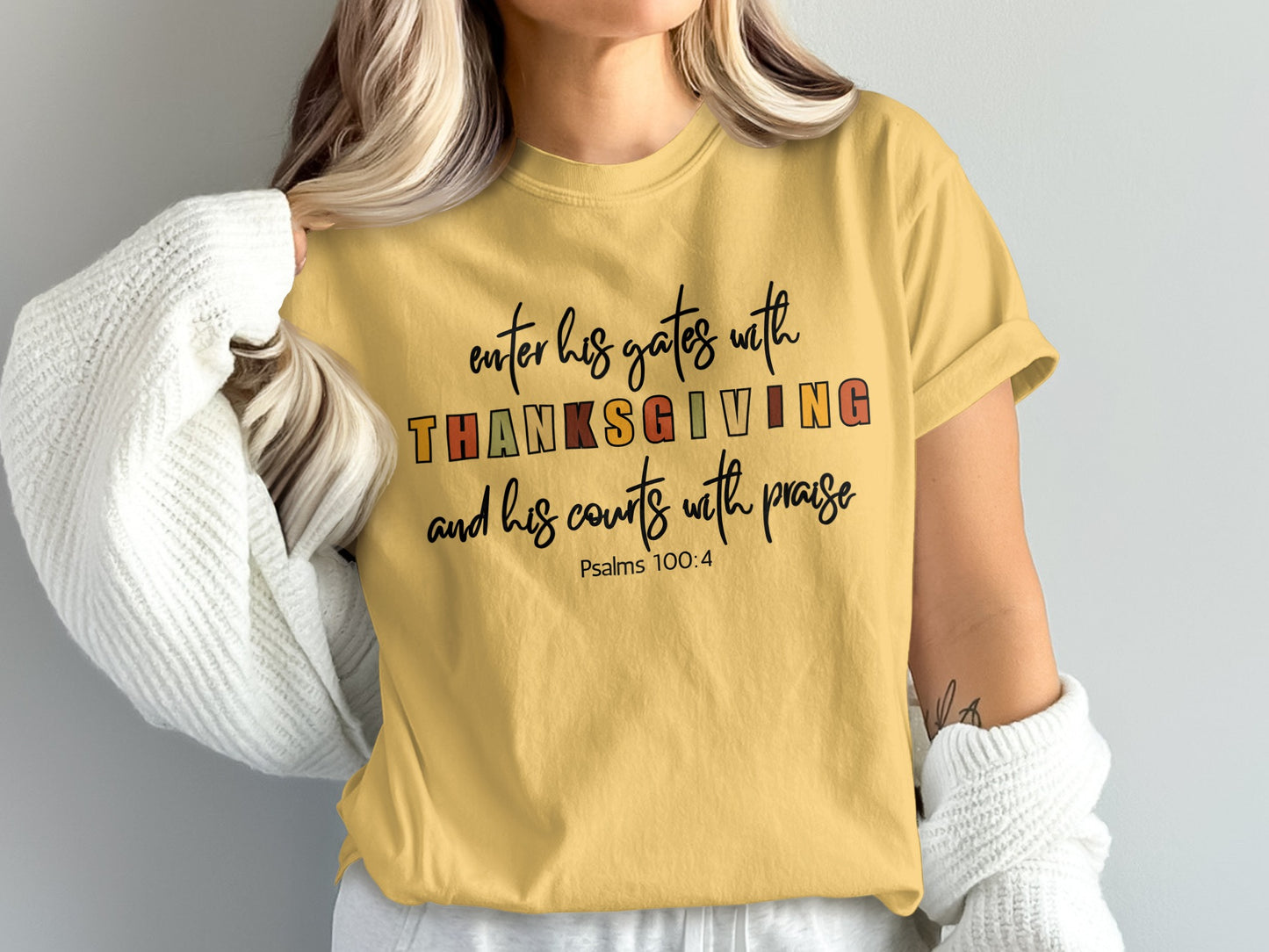 Enter His Gates with Thanksgiving Psalms 100-4 Shirt
