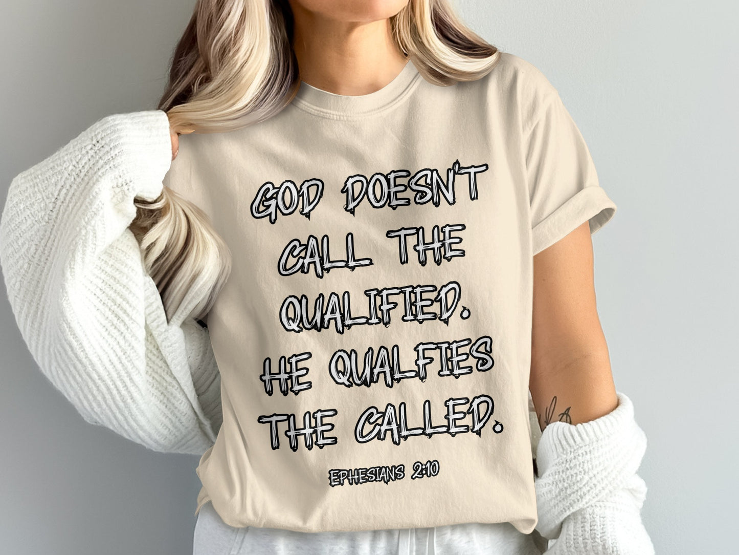 God Doesn't Call The Qualified He Qualifies The Called Shirt