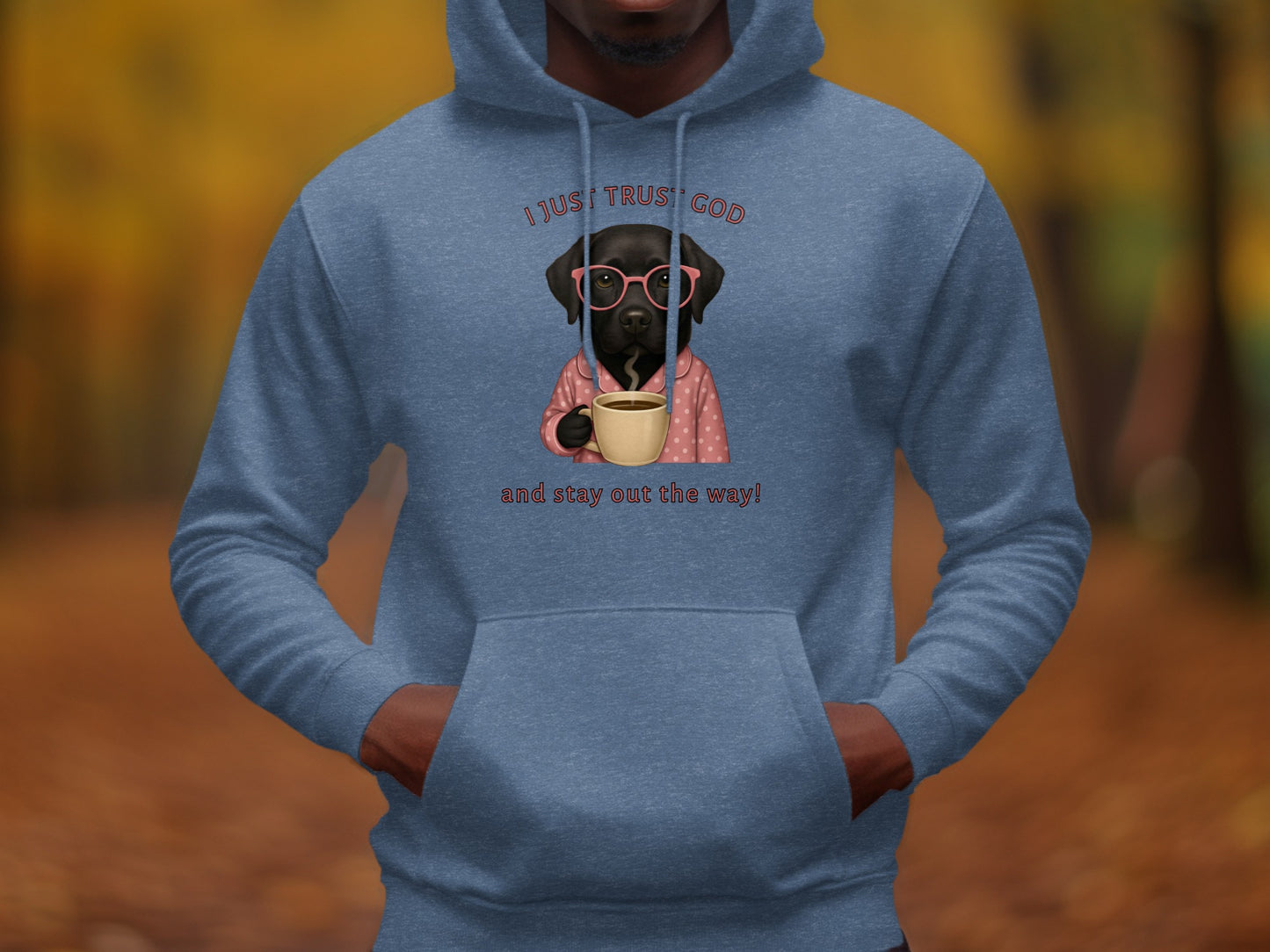 I Just Trust God And Stay Out The Way Hoodie