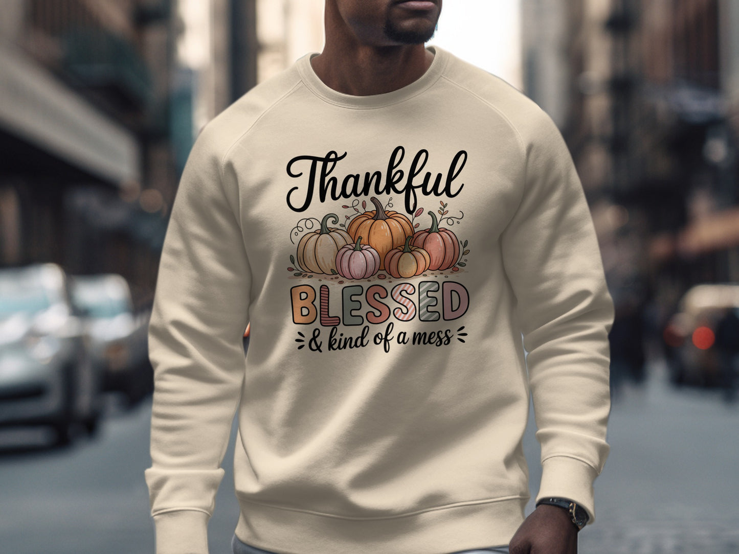 Thankful Blessed and Kind of a Mess Sweatshirt Product